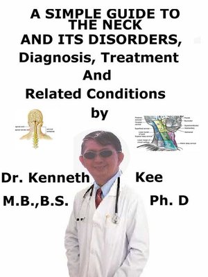 cover image of A Simple Guide to the Neck and Its Disorders, Diagnosis, Treatment and Related Conditions
